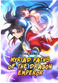 Truyện tranh Myriad Paths Of The Dragon Emperor