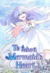 Truyện tranh To Take a Mermaid’s Heart