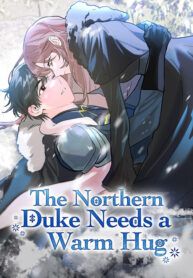 Truyện tranh The Northern Duke Needs a Warm Hug