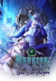 Truyện tranh Dungeon: Start By Enslaving Blue Star Players